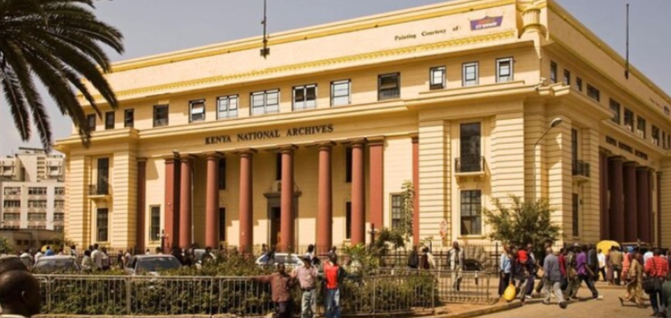 GOVERNMENT PLANS TO RELOCATE KENYA NATIONAL ARCHIVES FROM NAIROBI CBD